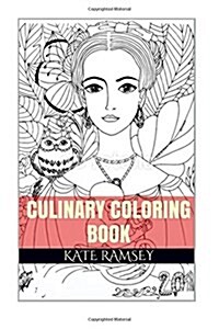 Culinary Coloring Book: Food Inspired Abstract Vectors and Creative Adult Coloring Book (Paperback)