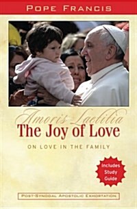 The Joy of Love: On Love in the Family: Amoris Laetitia (Paperback)