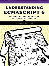 Understanding Ecmascript 6: The Definitive Guide for JavaScript Developers (Paperback)