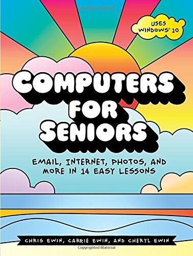 Computers for Seniors: Email, Internet, Photos, and More in 14 Easy Lessons (Paperback)