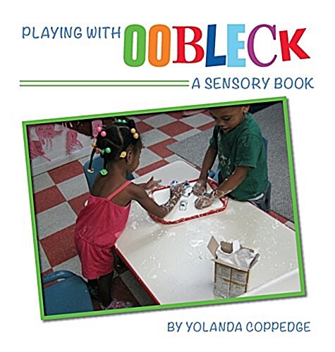 Playing with Oobleck (Hardcover)