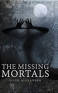 The Missing Mortals (Hardcover)