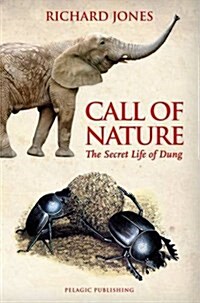 Call of Nature : The Secret Life of Dung (Hardcover)