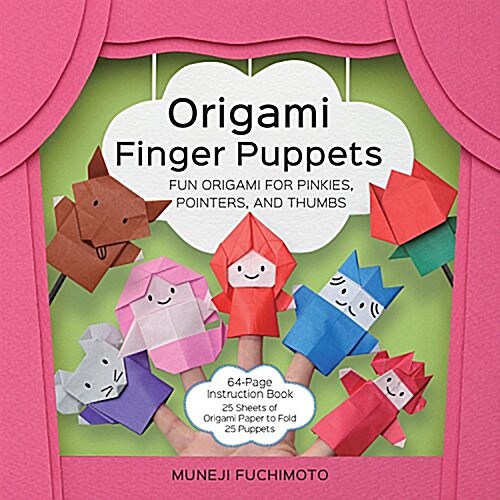 Origami Finger Puppets: Fun Origami for Pinkies, Pointers, and Thumbs - 64-Page Instruction Book, 25 Sheets of Origami Paper to Fold 24 Puppet (Paperback)