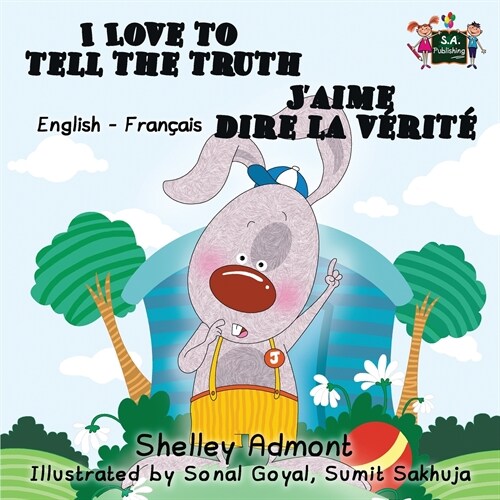 I Love to Tell the Truth Jaime dire la v?it?(English French childrens book): Bilingual French book for kids (Paperback)