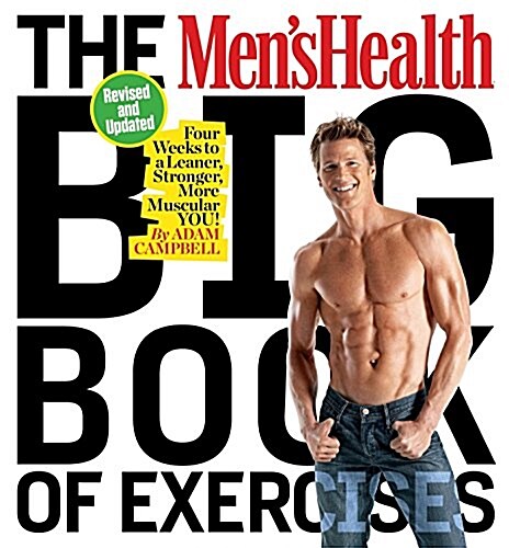 The Mens Health Big Book of Exercises: Four Weeks to a Leaner, Stronger, More Muscular You! (Paperback)