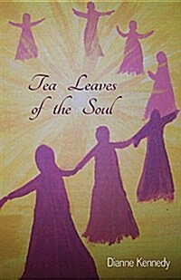 Tea Leaves of the Soul (Paperback)