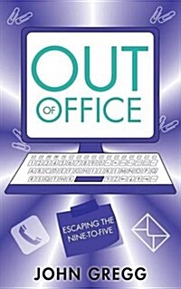 Out of Office: Escaping the Nine-To-Five (Paperback)