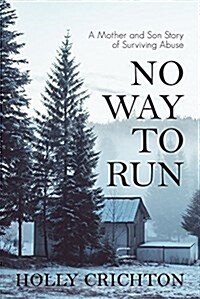 No Way to Run: A Mother and Son Story of Surviving Abuse (Paperback)