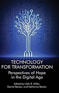 Technology for Transformation: Perspectives of Hope in the Digital Age(hc) (Hardcover)