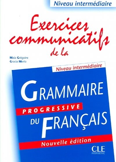 Exercices Communicatifs de la Grammaire Progressive Du Francais, Niveau Intermediaire (Paperback)