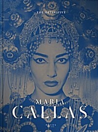 The Definitive Maria Callas: Life of a Diva: The Unseen Pictures (Hardcover)