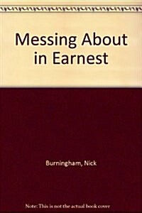 Messing about in Earnest (Hardcover)