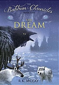 The Rahtrum Chronicles: The Dream (Hardcover)