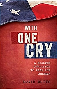 With One Cry: A Renewed Challenge to Pray for America (Paperback)