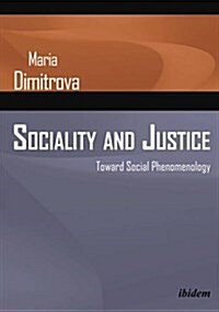 Sociality and Justice: Toward Social Phenomenology (Paperback)