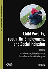 Child Poverty, Youth (Un)Employment, and Social Inclusion (Paperback)