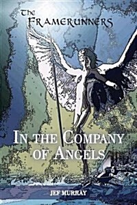 The Framerunners: In the Company of Angels (Paperback)