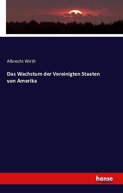 Das Wachstum Der Vereinigten Staaten Von Amerika (Paperback)