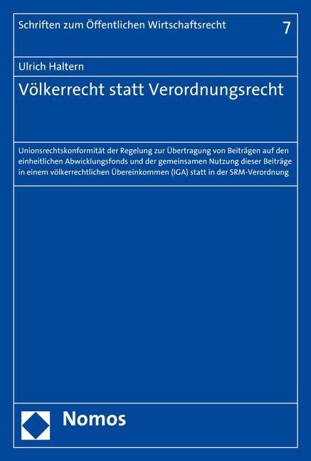 Volkerrecht Statt Verordnungsrecht: Unionsrechtskonformitat Der Regelung Zur Ubertragung Von Beitragen Auf Den Einheitlichen Abwicklungsfonds Und Der (Paperback)