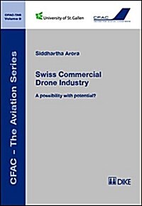 Swiss Commercial Drone Industry, 9: A Possibility with Potential? (Paperback)