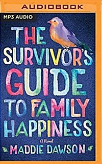 The Survivors Guide to Family Happiness (MP3 CD)