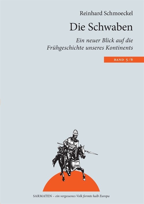 Die Schwaben: Ein neuer Blick auf die Fr?geschichte unseres Kontintents (Paperback)