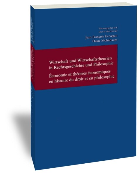 Wirtschaft Und Wirtschaftstheorien in Rechtsgeschichte Und Philosophie / Economie Et Theories Economiques En Histoire Du Droit Et En Philosophie (Paperback)