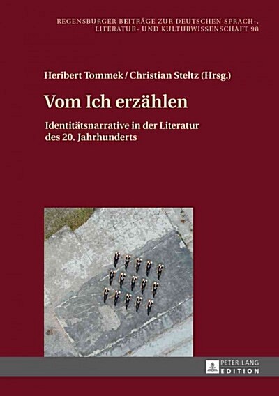 Vom Ich Erzaehlen: Identitaetsnarrative in Der Literatur Des 20. Jahrhunderts (Hardcover)