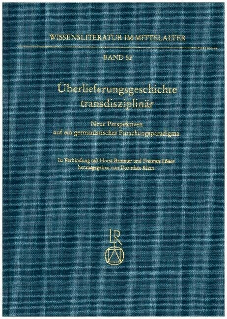 Uberlieferungsgeschichte Transdisziplinar: Neue Perspektiven Auf Ein Germanistisches Forschungsparadigma (Hardcover)
