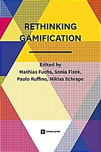 Rethinking Gamification (Paperback)