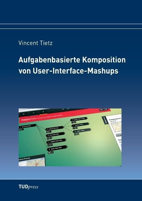 Aufgabenbasierte Komposition Von User-Interface-Mashups (Paperback)