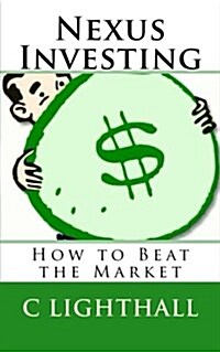 Nexus Investing: How to Beat the Market (Paperback)