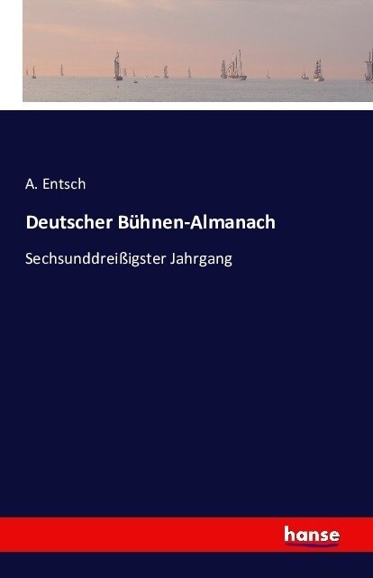 Deutscher B?nen-Almanach: Sechsunddrei?gster Jahrgang (Paperback)