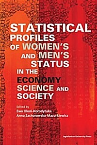 Statistical Profiles of Womens and Mens Status in the Economy, Science and Society (Paperback)