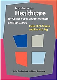 Introduction to Healthcare for Chinese-Speaking Interpreters and Translators (Paperback)