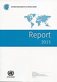 International Narcotics Control Board Report: 2015 (Paperback, English)
