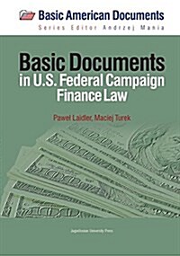 Basic Documents in Federal Campaign Finance Law (Paperback)