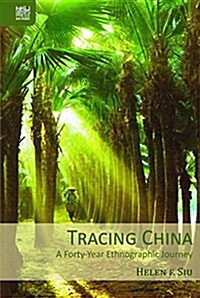 Tracing China: A Forty-Year Ethnographic Journey (Hardcover)