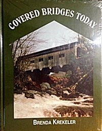 Covered Bridges Today (Hardcover, First Edition)