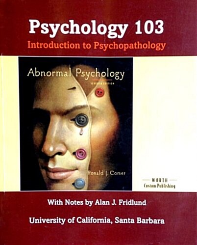 Abnormal Psychology (Psych 103, UCSB) Introduction to Psychopathology (Paperback) (Paperback, 7th)