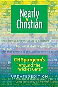 Nearly a Christian : Updated Edition of Around the Wicket Gate (Paperback)