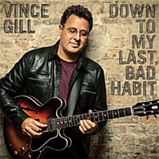 [수입] Vince Gill - Down To My Last Bad Habit