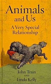 Animals and Us : a Very Special Relationship (Hardcover)