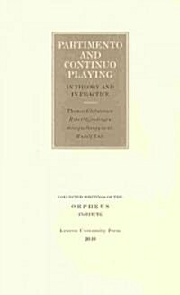 Partimento and Continuo Playing in theory and in Practice (Paperback)