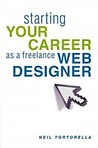 Starting Your Career as a Freelance Web Designer (Paperback)