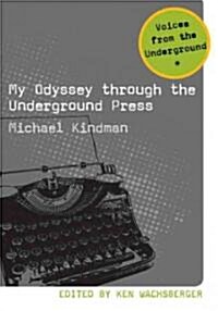 My Odyssey Through the Underground Press (Paperback)