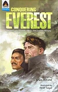 Conquering Everest: The Lives of Edmund Hillary and Tenzing Norgay: A Graphic Novel (Paperback)