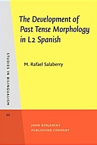 The Development of Past Tense Morphology in L2 Spanish (Hardcover)