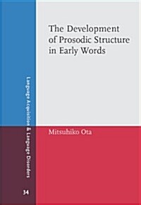 The Development of Prosodic Structure in Early Words (Hardcover)